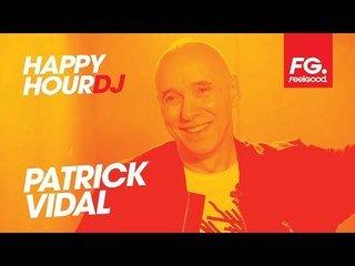 PATRICK VIDAL | HAPPY HOUR DJ | INTERVIEW & MIX LIVE | RADIO FG