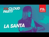 LA SANTA | FG CLOUD PARTY | LIVE DJ MIX | RADIO FG 