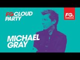 MICHAEL GRAY | FG CLOUD PARTY | LIVE DJ MIX | RADIO FG 