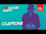 CLAPTONE | FG CLOUD PARTY | FG FOR DJS |  LIVE DJ MIX | RADIO FG 