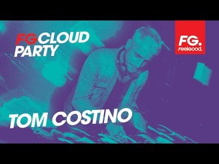 TOM COSTINO | FG CLOUD PARTY | LIVE DJ MIX | RADIO FG 