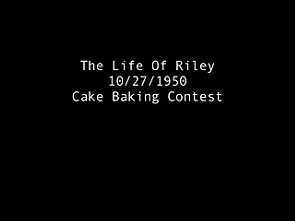 Life Of Riley Radio Program episode Cake Baking Contest William Bendix