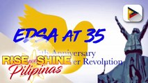 EDSA AT 35: Ika-35th anibersaryo ng EDSA People Power Revolution