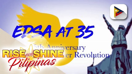 EDSA AT 35: Ika-35th anibersaryo ng EDSA People Power Revolution