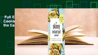 Full E-book  The Skinny Instant Pot Cookbook: Cook Yourself Skinny with the Easiest + Most
