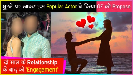 This Popular Actor Went Down On Knees To PROPOSE His Longtime Girlfriend | Gets ENGAGED