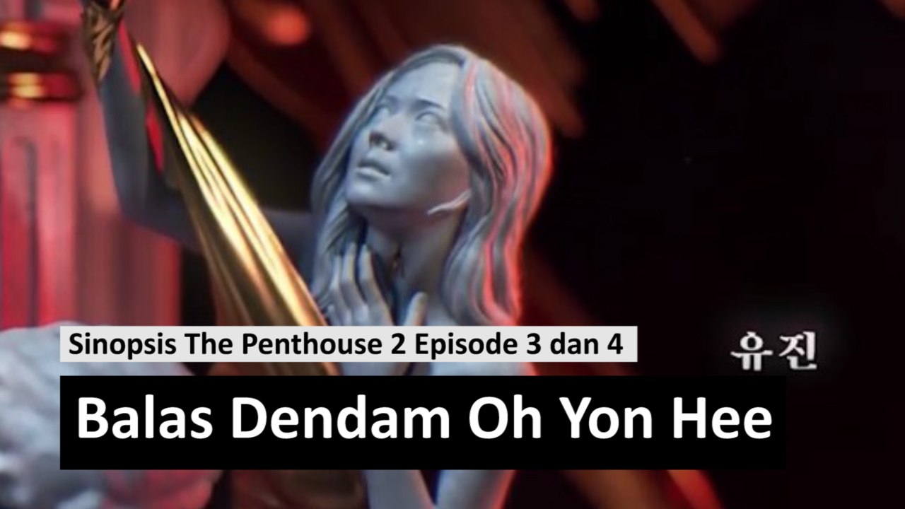 Sinopsis The Penthouse 2 Episode 3 dan 4, Balas Dendam Oh Yon Hee