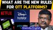 Govt moves to regulate digital content, new rules for OTT platfoms and social media| Oneindia News