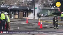 Residents evacuated as flames come up through sidewalk in Seattle