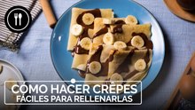 Cómo hacer crêpes fáciles para rellenarlas