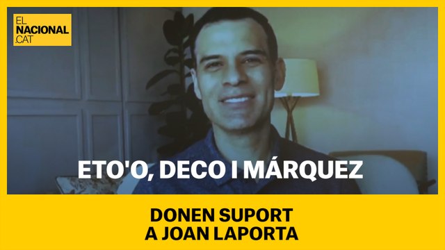 Eto'o, Deco i Márquez donen suport a Joan Laporta