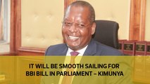 It will be smooth sailing for BBI Bill in Parliament - Kimunya