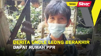 Derita uncle leong berakhir, dapat rumah PPR