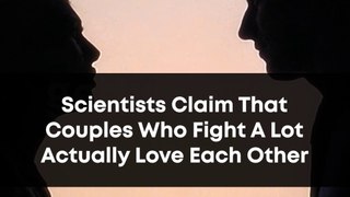 Couples Who Fight A Lot Actually Love Each Other | Relationship Advice Tips | Knowledge Facts Video
