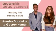 Anusha Dandekar BUSTS 5 Beauty Myths You'd Wish You Would've Known Earlier!