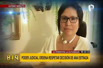 Poder judicial ordena respetar decisión de Ana Estrada a una muerte digna