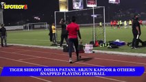Tiger Shroff, Disha Patani, Arjun Kapoor & others snapped playing football | SpotboyE