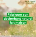 Fabriquer son désherbant naturel fait maison