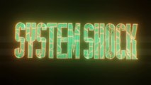 System Shock - Bande-annonce (02/21)