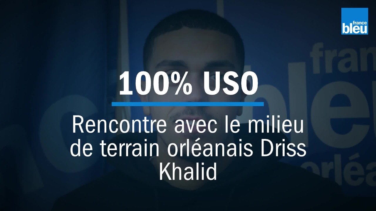 100% USO - Rencontre avec Driss Khalid le milieu de terrain orléanais