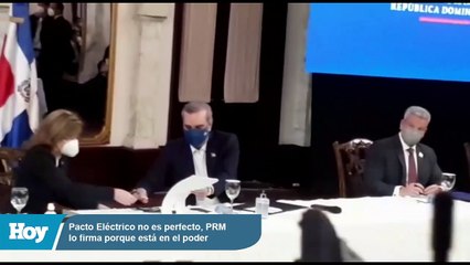 Pacto Eléctrico no es perfecto, PRM lo firma porque está en el poder