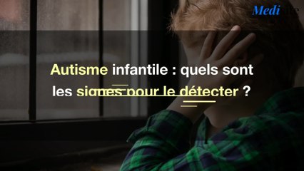 Autisme infantile : quels sont les signes pour le détecter ?