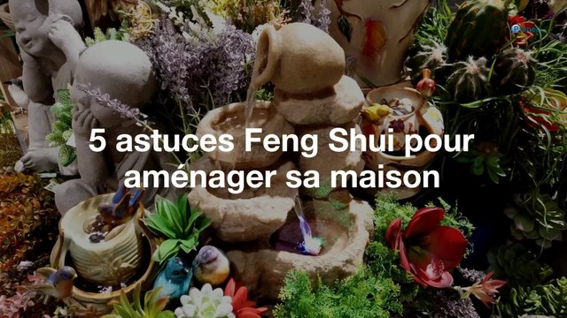 5 astuces Feng Shui pour aménager sa maison