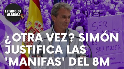 ¿Otra vez? Simón vuelve a justificar las 'manifas' del 8M