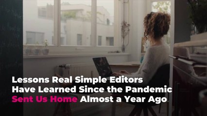 Lessons Real Simple Editors Have Learned Since the Pandemic Sent Us Home Almost a Year