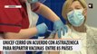 Unicef cerró un acuerdo con AstraZeneca para repartir vacunas contra el Covid-19 entre 85 países