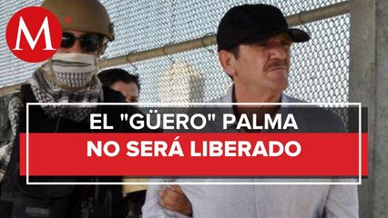 CJF niega que se exista orden para liberar a 'El Güero' Palma