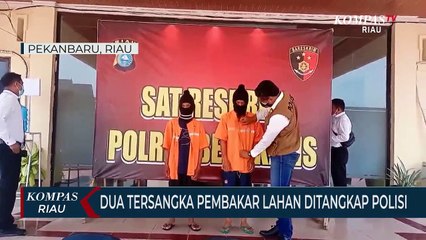 Dua Tersangka Pembakar Lahan Ditangkap Polisi