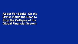 About For Books  On the Brink: Inside the Race to Stop the Collapse of the Global Financial System