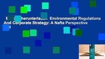 Ebooks herunterladen  Environmental Regulations And Corporate Strategy: A Nafta Perspective Voll