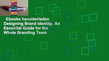 Ebooks herunterladen  Designing Brand Identity: An Essential Guide for the Whole Branding Team