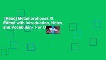[Read] Metamorphoses III: Edited with Introduction, Notes, and Vocabulary  For Online