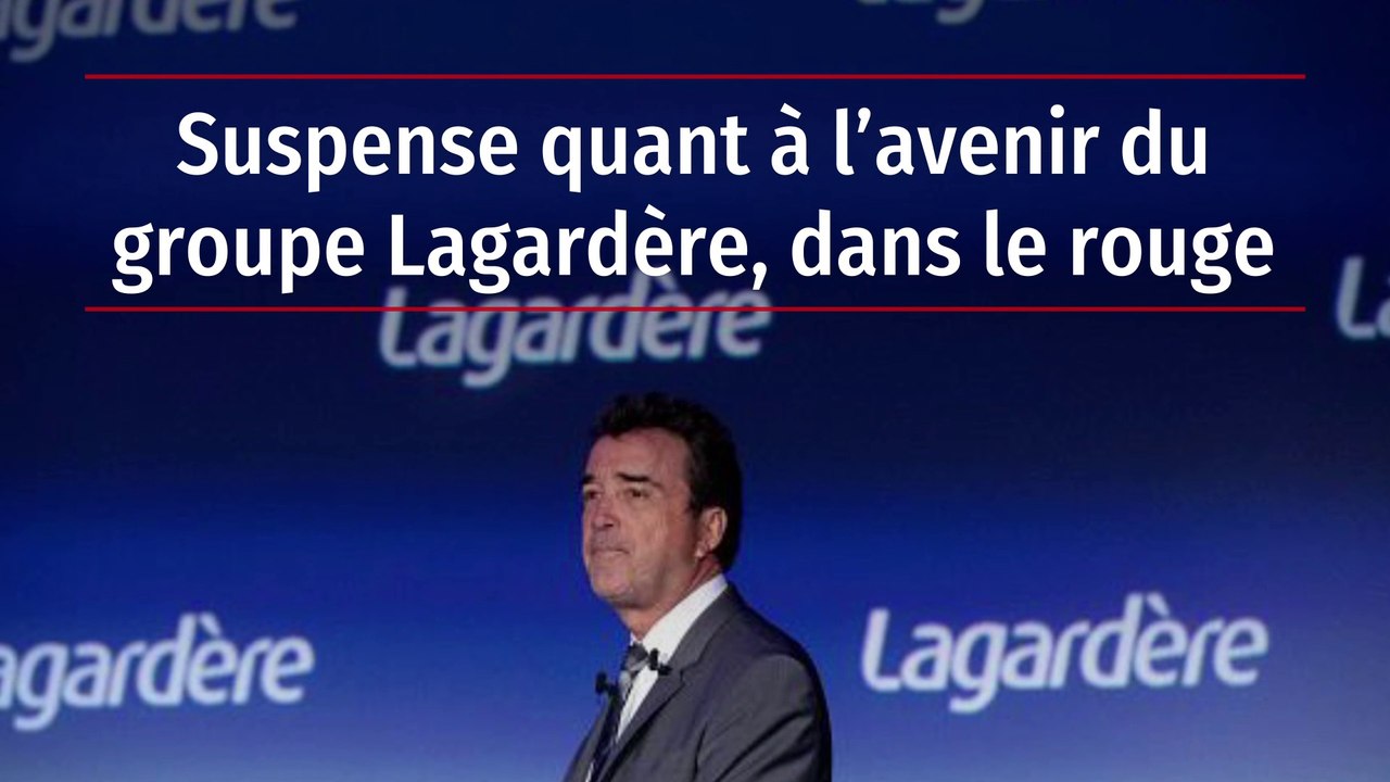 Suspense quant à l’avenir du groupe Lagardère, dans le rouge