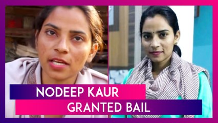 Nodeep Kaur Gets Bail, Dalit Labour Activist Was Arrested For Delhi Border Protest