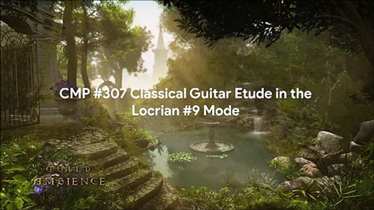 CMP #307 Classical Guitar Etude in the Locrian #9 Mode
