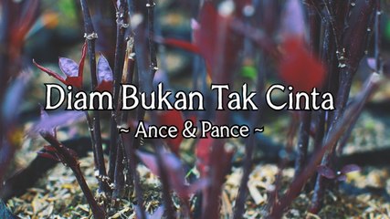 Ance & Pance - Diam Bukan Tak Cinta (Official Lyric video)