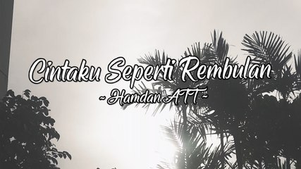 Hamdan ATT - Cintaku Seperti Rembulan (Official Lyric Video)