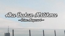 Rina Megasari - Aku Bukan Milikmu (Official Lyric Video)
