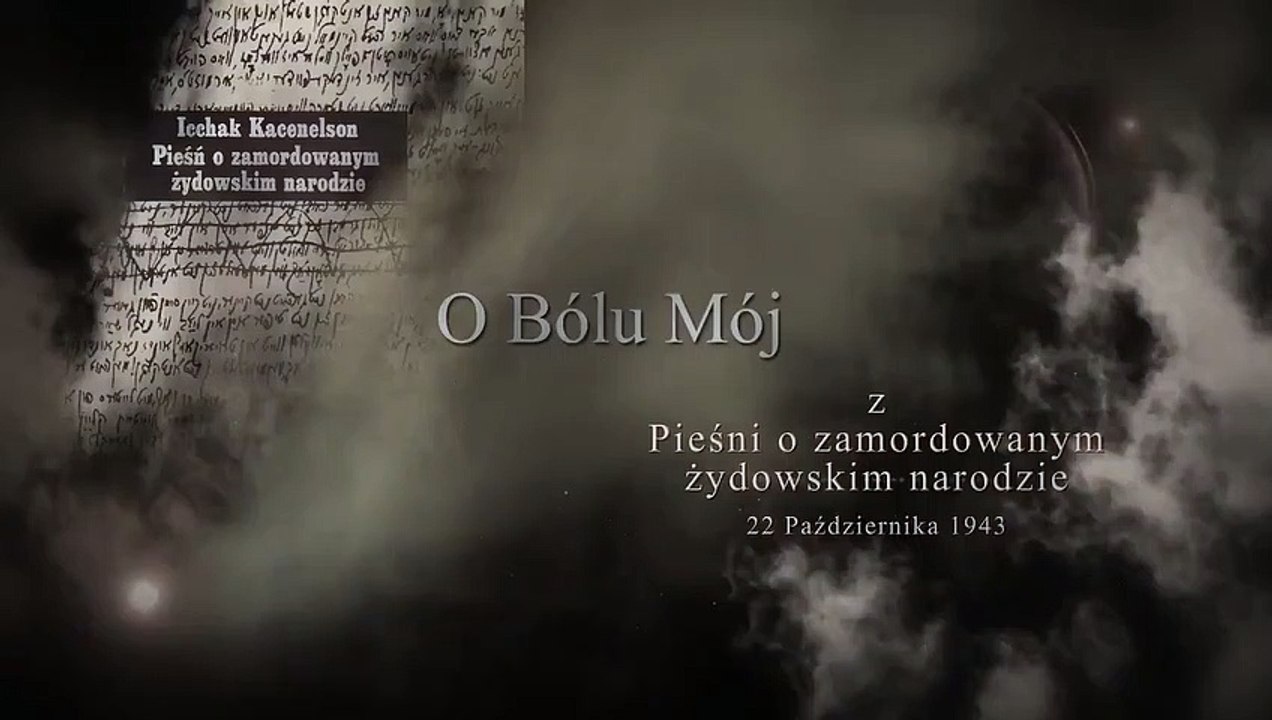 Icchak Kacenelson, „O bólu mój” Jam jest ten, który to widział, który przyglądał się z bliska