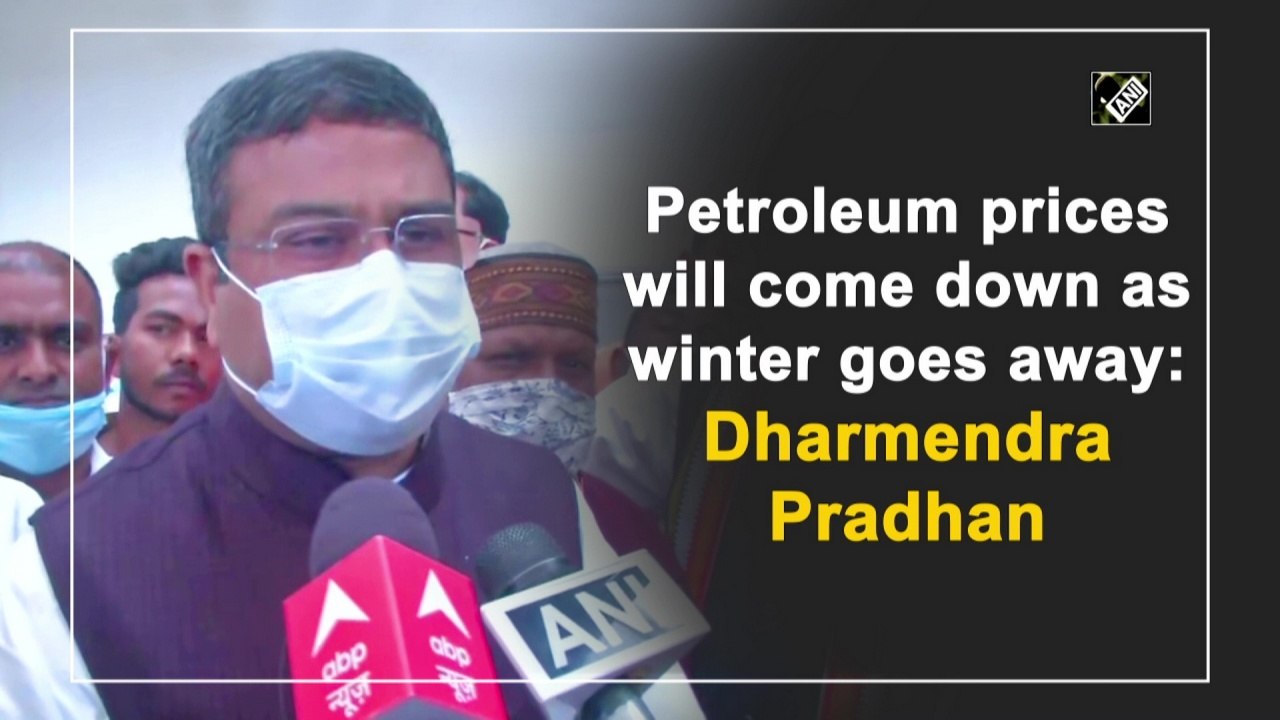 Petroleum prices will come down as winter goes away: Dharmendra Pradhan