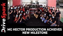 MG Hector Production Achieves New Milestone | All-Women Crew | Details