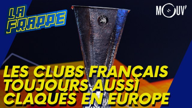 Les clubs français toujours aussi claqués en Europe