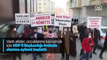 Vanlı aileler, HDP İl Başkanlığı önünde oturma eylemi başlattı