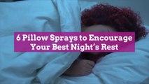 6 Pillow Sprays to Encourage Your Best Night's Rest