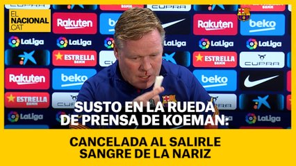 Susto en la rueda de prensa de Koeman: cancelada al salirle sangre por la nariz