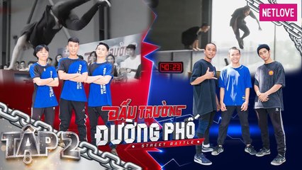Đấu Trường Đường Phố - Tập 02: Tú Wilson và trận tay đôi máu lửa với nhóm Parkour số 1 Việt Nam